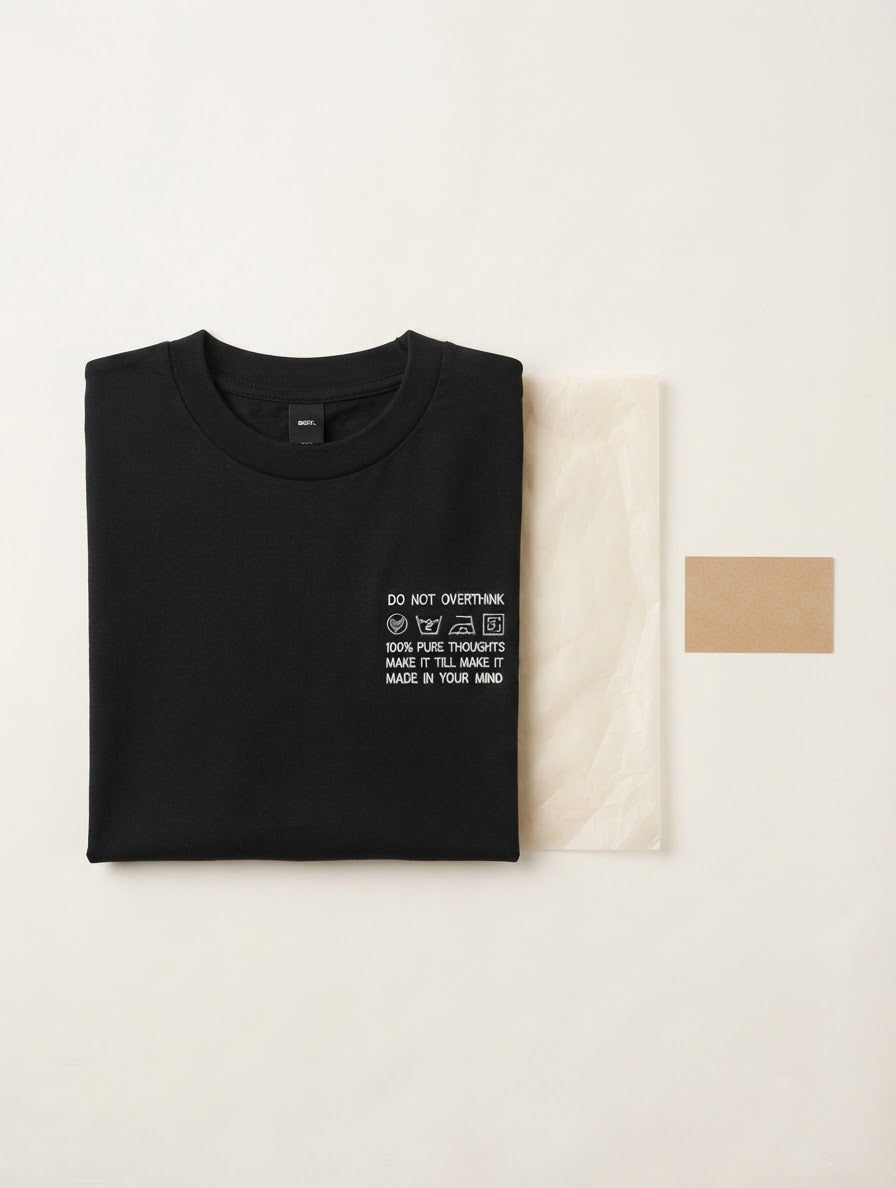 Do Not Overthink Tee — Embroidered Care Label