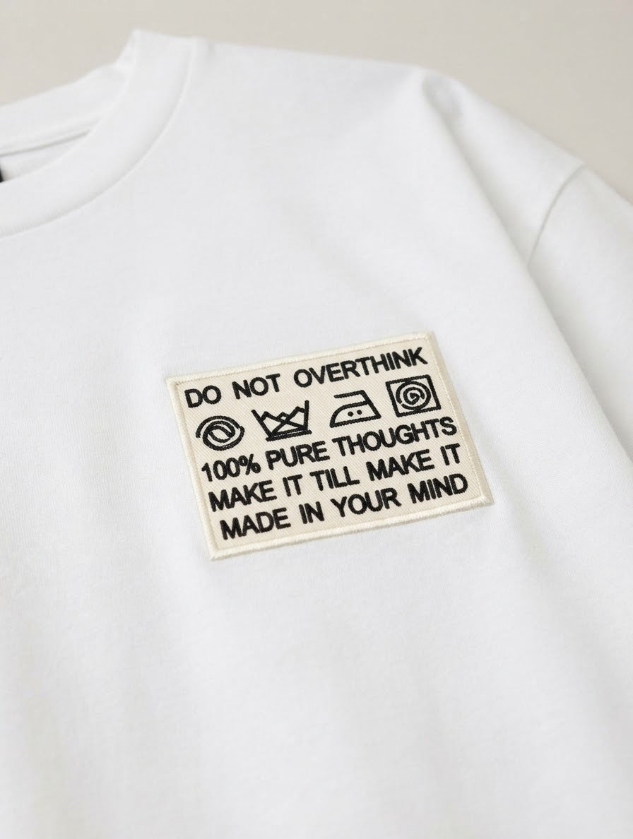 Do Not Overthink Tee — Embroidered Care Label
