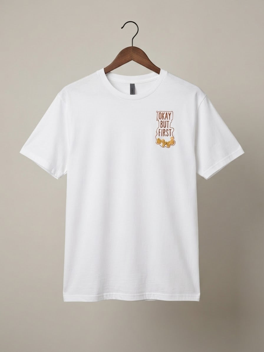 Okay But First Coffee Tee — Embroidered